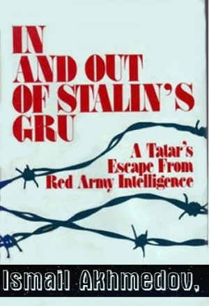 Служба в сталинском ГРУ И побег из него. Бегство татарина из разведки Красной армии читать онлайн